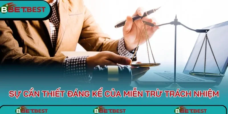 Sự cần thiết đáng kể của miễn trừ trách nhiệm