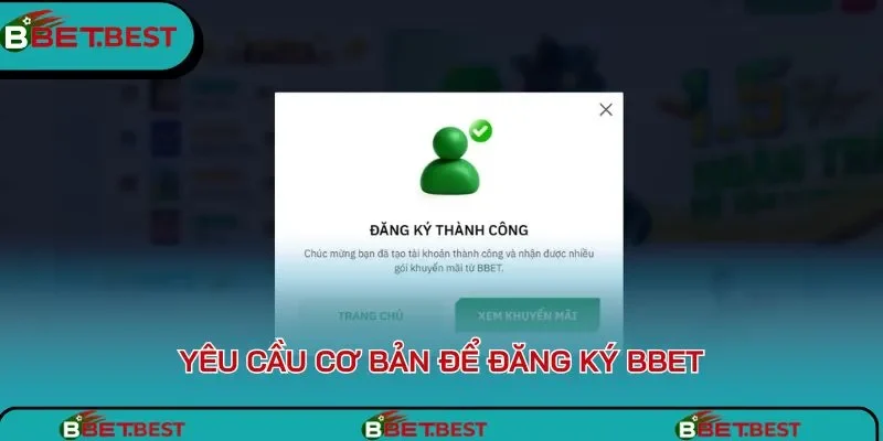 Yêu cầu cơ bản để đăng ký BBet