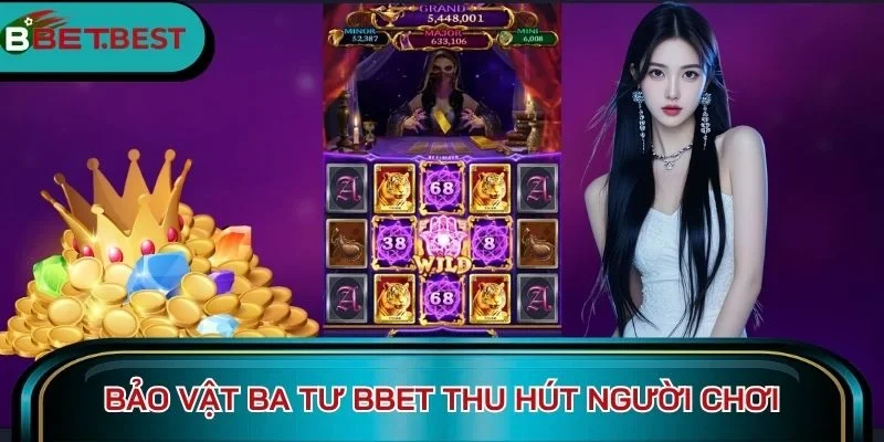 Bảo vật ba tư BBet thu hút người chơi