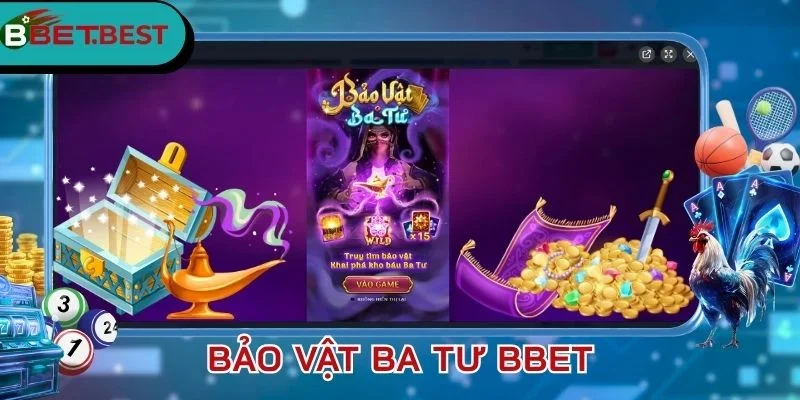 Bảo Vật Ba Tư BBet - Giải Mã Bí Ẩn, Khám Phá Kho Hũ Khủng 