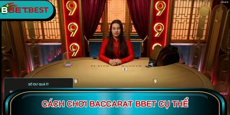 Cách chơi Baccarat Bbet cụ thể