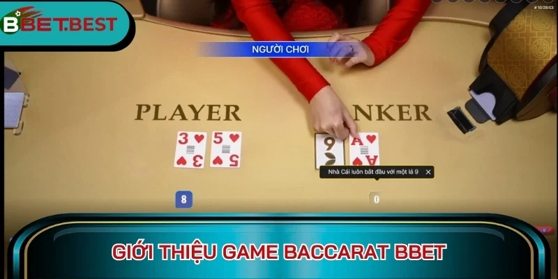 Giới thiệu game Baccarat Bbet