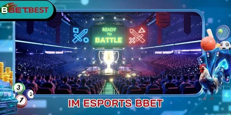 Tính năng tạo nên thành công cho IM esports Bbet