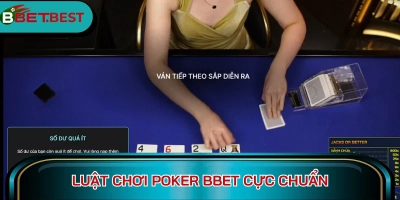 Luật chơi Poker BBet cực chuẩn