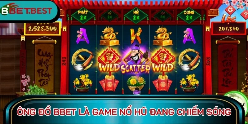 Ông Đồ BBet là game nổ hũ đang chiếm sóng