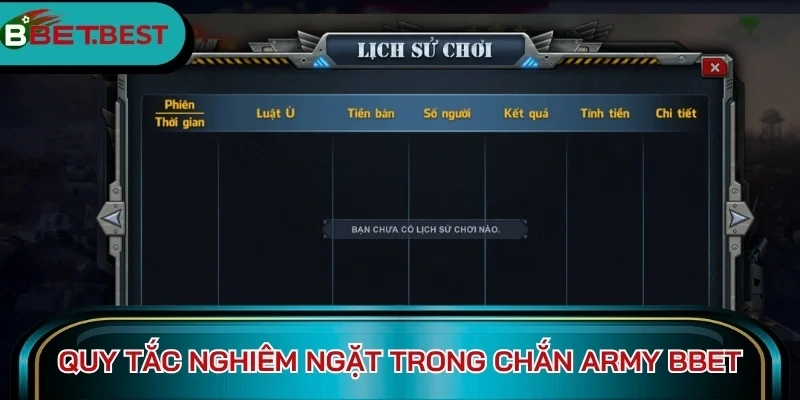 Quy tắc nghiêm ngặt trong chắn Army BBet