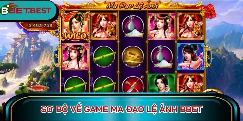 Sơ bộ về game Ma Đao Lệ Ảnh BBet