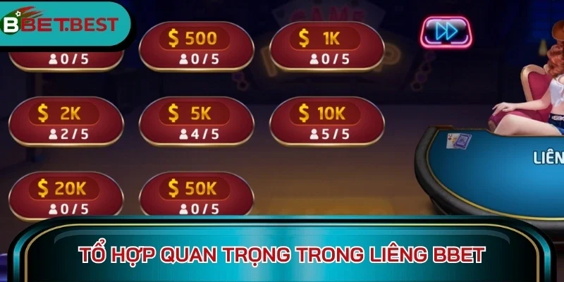 Tổ hợp quan trọng trong Liêng BBet